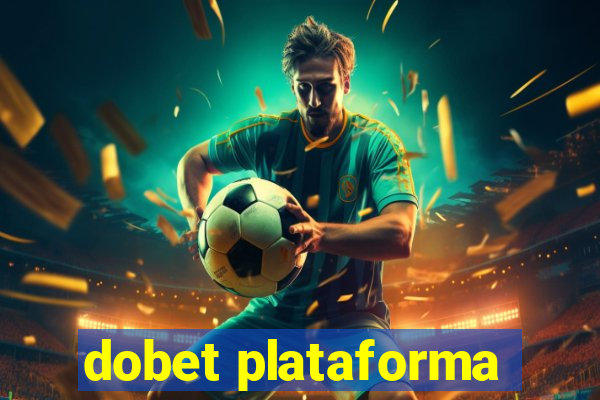 dobet plataforma